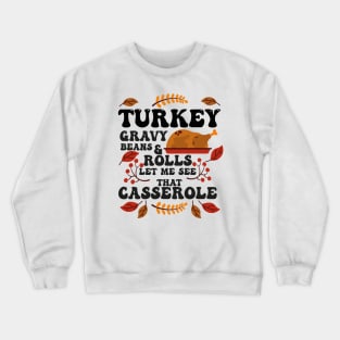 Turkey Gravy Beans And Rolls Let Me See That Casserole Crewneck Sweatshirt